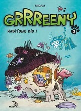 Grrreeny - Tome 03: Habitons bio !, Midam