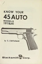 Know Your .45 Auto Pistols Models 1911 & A1 By E. J. Hoffschmidt