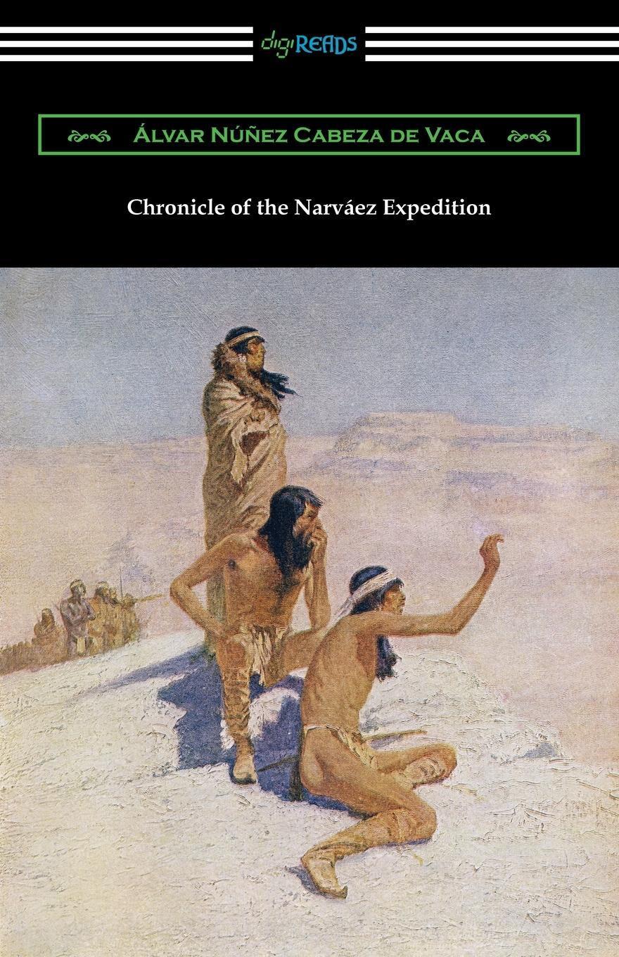 Thumbnail - Chronicle Of The Narvaez Expedition | Alvar Nunez Cabeza De Vaca (u.