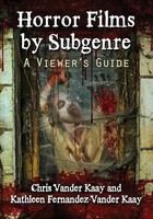 Horror Films By Subgenre A Viewer's Guide Chris Vander Kaay (U. A.) Taschenbuch