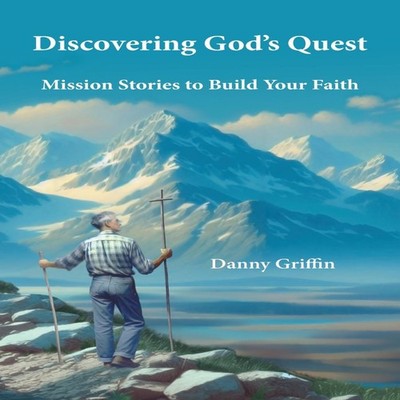 Discovering God's Quest Danny Griffin Paperback Unakwick Publishi