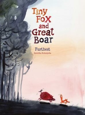 Tiny Fox and Great Boar Book Two : Furthest Picture Book Berenika