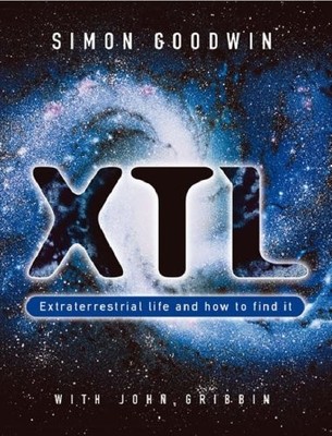 XTL: Extraterrestrial Life And How To Find It,Simon Goodwin, Joh