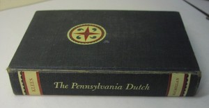 The PENNSYLVANIA DUTCH, by Fredric Klees, 1955; Amish, Mennonites, Moravians etc