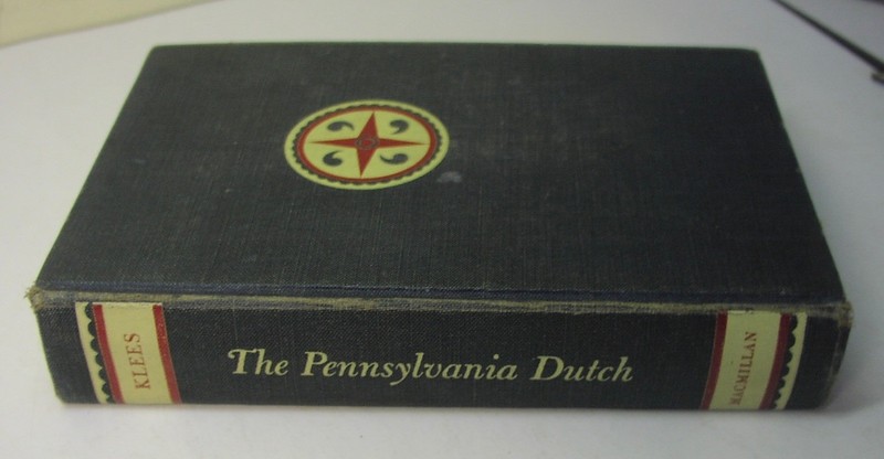 The PENNSYLVANIA DUTCH, by Fredric Klees, 1955; Amish, Mennonites, Moravians etc