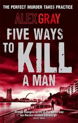 Fünf Wege, einen Mann zu töten: Buch 7 im Sunday Times-Bestseller... - Gray, Alex