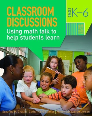 Classroom Discussions: Using Math Talk to Help Students Learn, Grades K6