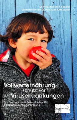 Benjamin Sandler; Max Otto Bruker / Vollwerternährung schützt vor Viruserkrankun