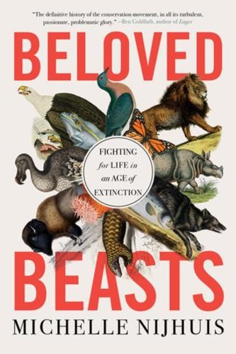 Beloved Beasts: Fighting for Life in an Age by Michelle Nijhuis (PB 2022) - Image 3