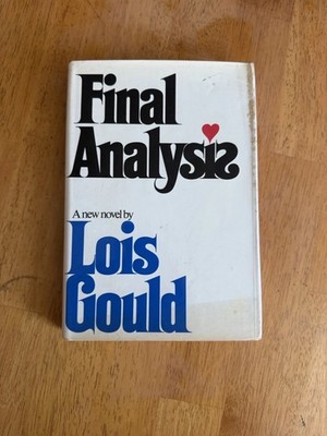 Final Analysis by Lois Gould, Random House, Hardcover, 1974, First Edition
