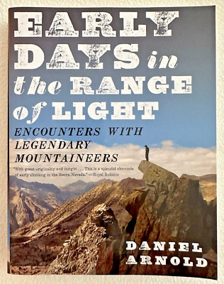 Early Days in The Range of Light: Encounters With... By Daniel Arnold VG PB