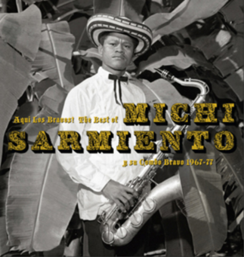 Michi Sarmiento y Su C Aqui Los Bravos!: The Best of Michi Sarmiento Y Su C (CD)