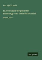 EncyklopäDie Des Gesamten Erziehungs-Und Unterrichtswesens Karl Adolf Schmid