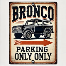 Ford Bronco Parking Only Metal Reproduction Sign Tin Ford Truck Cars