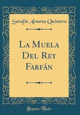 La Muela Del Rey Farfn Classic Reprint, Serafn Al
