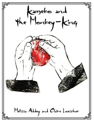 Kameko and the Monkey-King Melissa Addey New Book 9781910940631