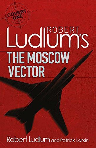 Robert Ludlum's The Moscow Vector: A Covert-One Novel - Ludlum, Robert