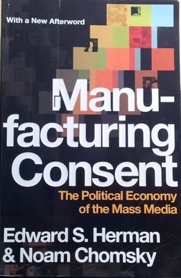 Manufacturing Consent: The Political Economy of the Mass Media, Herman, Edward S