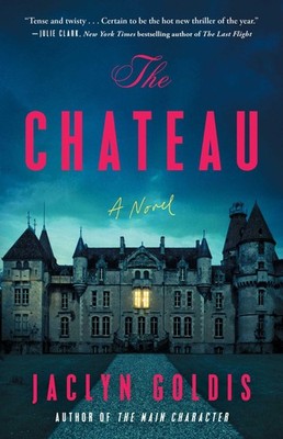 The Chateau: A Novel - Goldis, Jaclyn - Acceptable - See condition notes