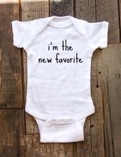 I'm the new favorite - surprise funny Baby Bodysuit Infant Toddler Youth Shirt