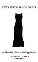 The Little Black Dress Wounded Heart Healing God Robyn B. Light Taschenbuch 2011