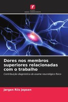 JøRgen Riis Jepsen | Dores Nos Membros Superiores Relacionadas Com O Trabalho