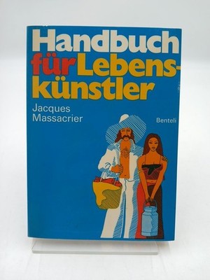 Handbuch für Lebenskünstler Text u. Ill. Jacques Massacrier Massacrier, Jacques: