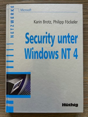 Security unter Windows NT4 Hüthig Verlag Karin Brotz Philipp Föckeler