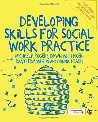 Developing Skills for Social Work Practice By Michaela Rogers, D