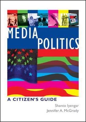 Media Politics: A Citizen's Guide by
