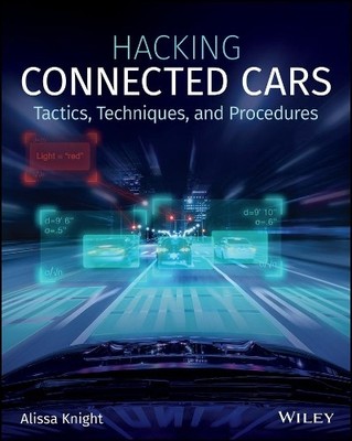 Hacking Connected Cars by Alissa Knight - 9781119491804