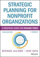 Strategic Planning for Nonprofit Organizations: A Practical Guide for Dynami...