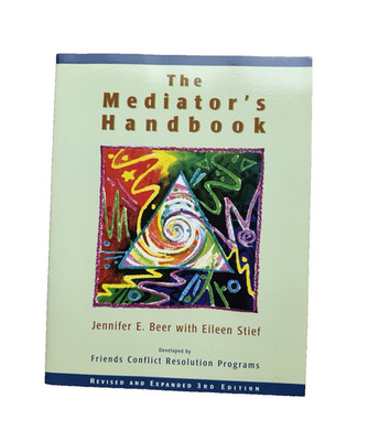 The Mediator's Handbook Jennifer E Beer w/Eileen Stief Friends Conflict 3rd Ed
