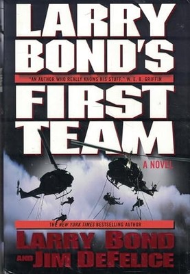 Larry Bond's First Team (Bond, Larry) by DeFelice, Jim 0765307111 FREE Shipping