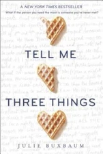 Tell Me Three Things - Paperback By Buxbaum, Julie - VERY GOOD