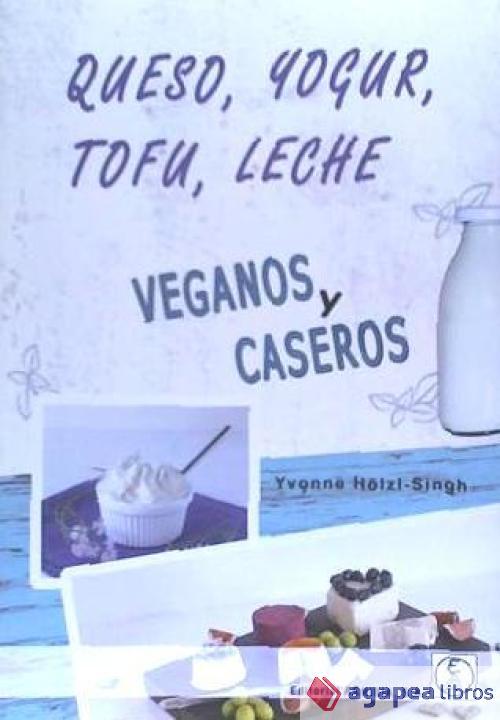 Queso, yogur, tofu, leche. Veganos y caseros. NUEVO. ENVÍO URGENTE (Librería Aga