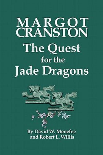 David Menefee MARGOT CRANSTON the Quest for the Jade Dragons by David Menefee (2011 ...