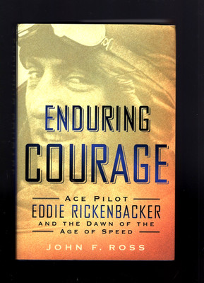 Enduring Courage: Ace Pilot Eddie Rickenback- HCDJ 1st edit 1st print very good