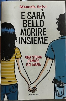 Und es wird schön sein, zusammen zu sterben von Manuela Salvi, 2010, Mondadori