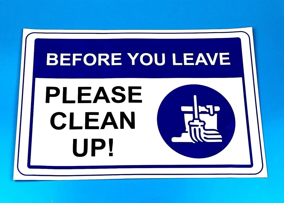 BUDGET SIGNS LTD ALL KINDS OF SIGNS, STICKERS & PRINTWORK Before you leave please clean up sign - 3mm Plastic sign (200mm x 150mm)