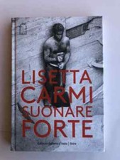 LISETTA CARMI - SUONARE FORTE   Skira fotografia