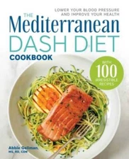 The Mediterranean DASH Diet Cookbook: Lower Your Blood Pressure and  - VERY GOOD