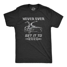 Mens Never Ever Set It to 2020 T Shirt Funny Time Travel Car Movie Graphic Tee