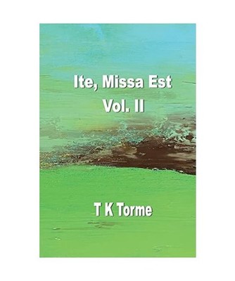 Ite, Missa Est - Vol. II, Torme, Tara K