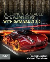 Daniel Linstedt (U. A.) | Building A Scalable Data Warehouse With Data Vault 2.0