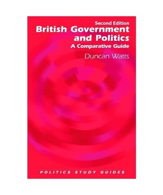 British Government and Politics: A Comparative Guide: A Comparative Guide, Watts