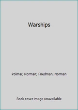 Warships by Polmar, Norman; Friedman, Norman