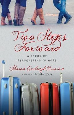 Two Steps Forward: A Story of Persevering in Hope (Sensible Shoes Series), Brown