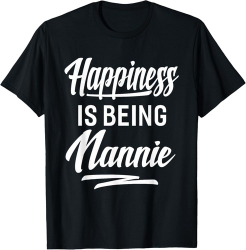 Nannie Happiness Is Being A Grandma Mother's Day Gift T-Shirt Hoodie
