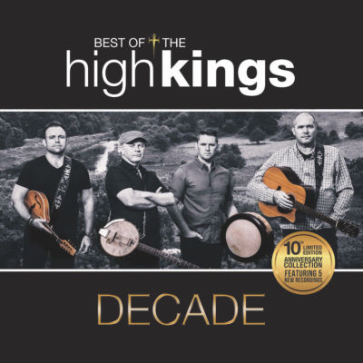 Best of The High Kings DECADE CD Bonus Edition Book Style Cover +5 Bonus Tracks